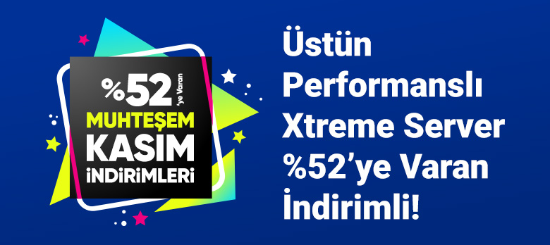 Yüksek Performanslı Xtreme Server %52 İndirimli!