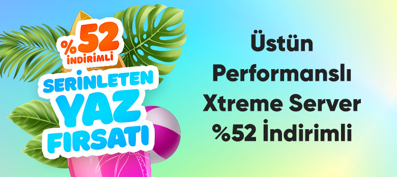 Yüksek Performanslı Xtreme Server %52 İndirimli!